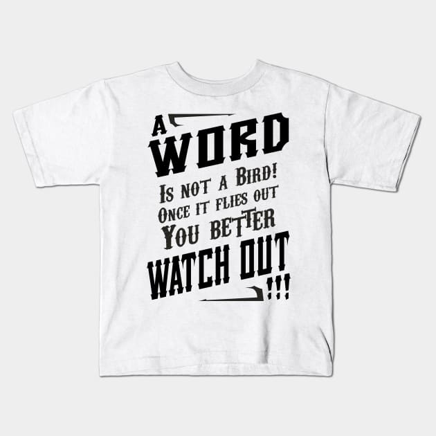 A word is not a bird! Kids T-Shirt by Epic punchlines